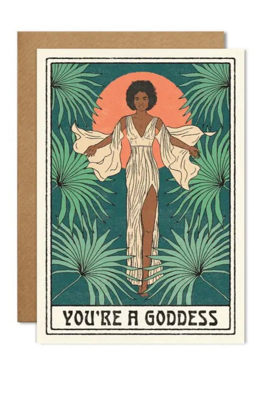 You'Re A Goddess Card